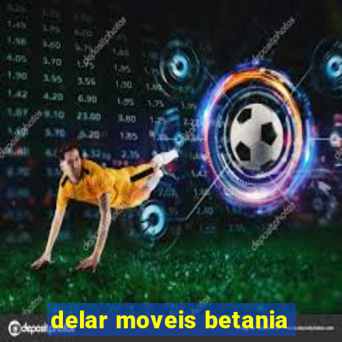 delar moveis betania